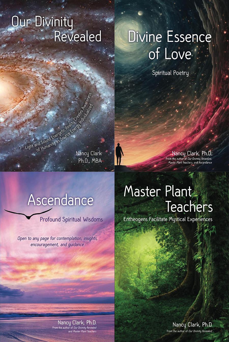 Book covers for ur Divinity Revealed, Ascendance, Master Plant Teachers, and Divine Essence of Love